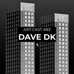 art:cast °83 | Dave DK