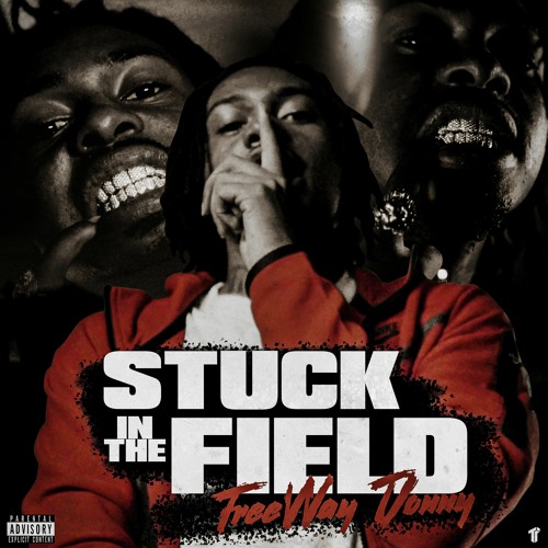 Freeway Donny - Stuck In The Field [Thizzler Exclusive]
