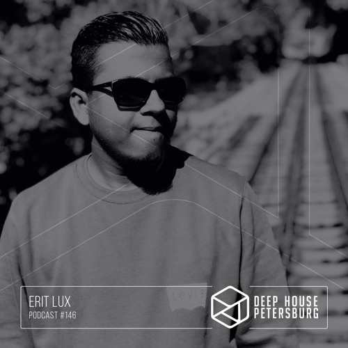 Erit Lux - Deep House Petersburg #146 [April 2022]
