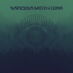 Suspicious Motivations