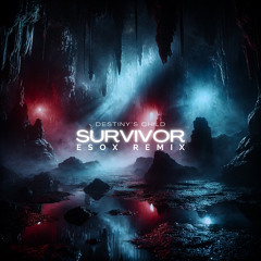 Survivor (Esox Remix) - Destiny's Child [FREE DOWNLOAD]