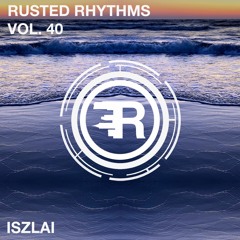 Rusted Rhythms Vol. 40 - Iszlai