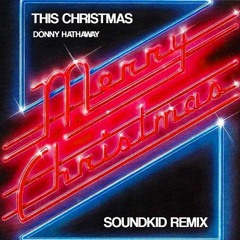 This Christmas — Donny Hathaway (SoundKid Remix)