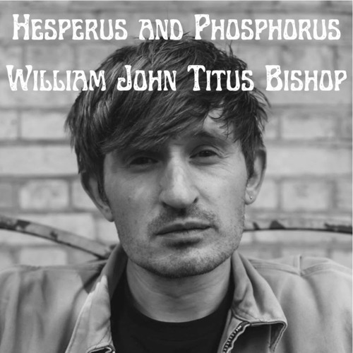 Stream Hesperus And Phosphorus by William Bishop | Listen online for ...