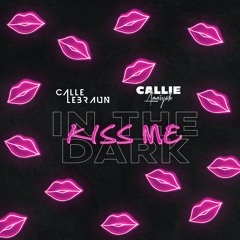 Calle Lebraun x Callie Amoiyah - Kiss Me in the Dark (OUT NOW)