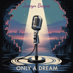 Only A Dream