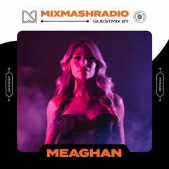 Laidback Luke Presents: Meaghan Guestmix | Mixmash Radio #439