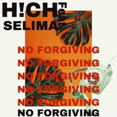 H!CH x Selima Khatteche - No Forgiving