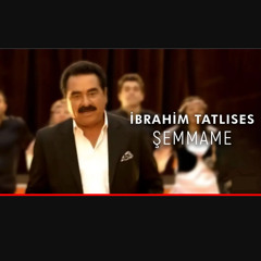 Semame    ibrahim tatlises