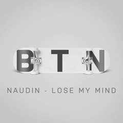 Naudin - Lose My Mind
