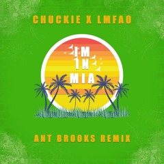 CHUCKIE X LMFAO - IM IN MIAMI (ANT BROOKS REMIX) [FREE DL]