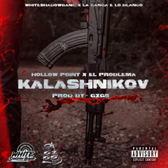 KALASHNIKOV - HOLLOW POINT EL PROBLEMA ft GZG5