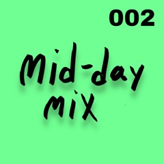Mid-day Mix | 002