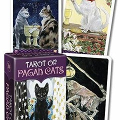 [PDF READ ONLINE]  Tarot of Pagan Cats Mini Deck