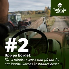 Får vi mindre svensk mat på bordet när lantbrukarens kostnader ökar?