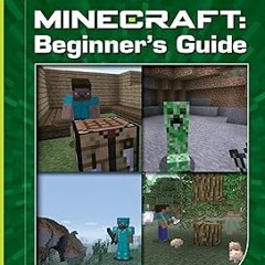 Access [EBOOK EPUB KINDLE PDF] Minecraft Beginner's Guide (21st Century Skills Innovation Libra