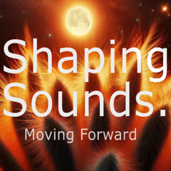 Shaping Sounds - Moving Forward [432Hz]
