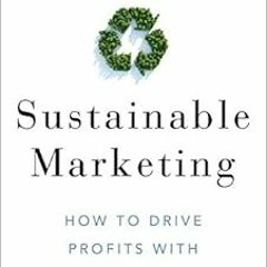 View PDF Sustainable Marketing: How to Drive Profits with Purpose by Michelle Carvill,Gemma Butler,G