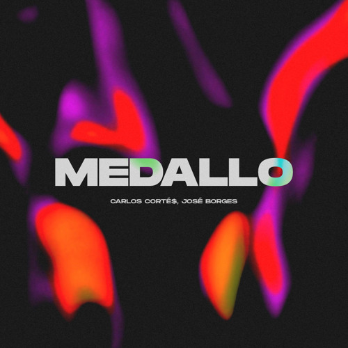 Carlos Corte$, Jose Borges - Medallo