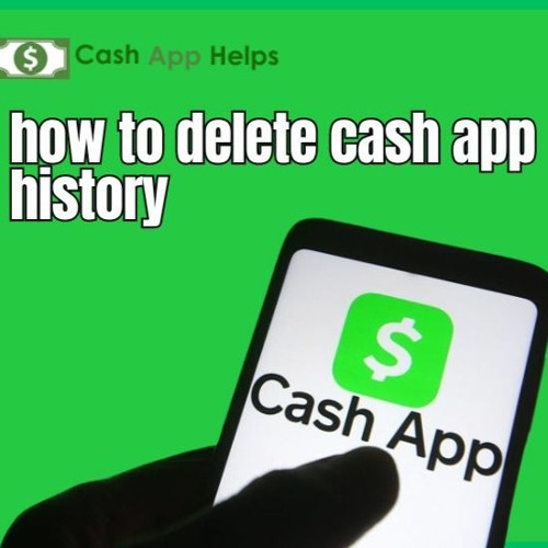 Stream How to Delete Cash App History A StepbyStep Guide by Monktech