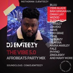 The Vibe 5.0 - Afrobeats dance mix - Phyno,Wizkid,Tems,BurnaBoy,Davido,Olakira,Zinolesky etc