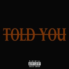 Told You (prod. Woaye)