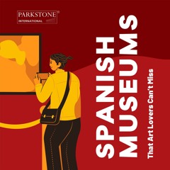 Discover Spain’s Iconic Museums