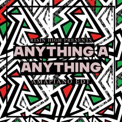 Anything A Anything - Amapiano Edt. // Amapiano Mix