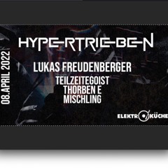 Lukas Freudenberger @ HYPERTRIEBEN [Elektroküche, Köln // 08.04.22]