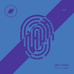 Eric Faria - I'm In Love_(exclusive bandcamp - 30 days)