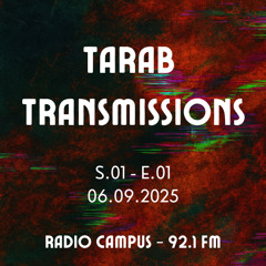 TARAB TRANSMISSIONS - Radio Campus - S01 E01 - 06.09.2025