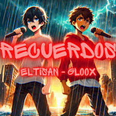 RECUERDOS - elTisan ft. Gloox