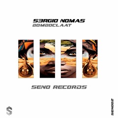 SEN002 S3RGIO NOMAS - Bomboclaat (Original Mix)