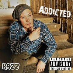 Razz - Addicted (Prod By. Kin On The Beat)