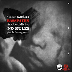 Basspaths@SubFm 06.06.21 feat NO RULES