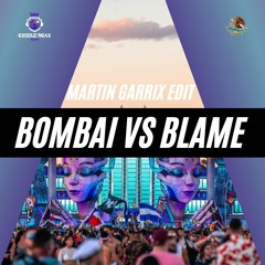 Dyro - Bombai Vs Blame (Martin Garrix edit)