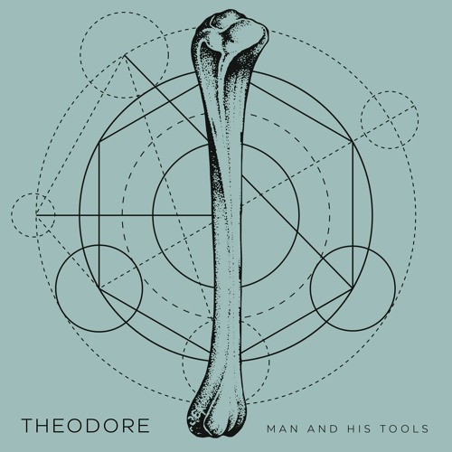 Theodore - Man and His Tools [digital single]