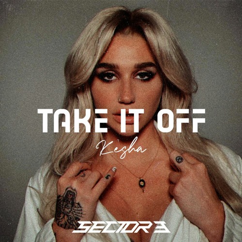 Kesha - Take it off