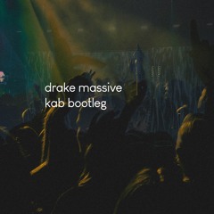Drake Massive (kab UKG Bootleg)