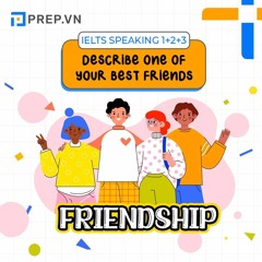 PREP.VN | Topic Friends | IELTS Speaking Part 3