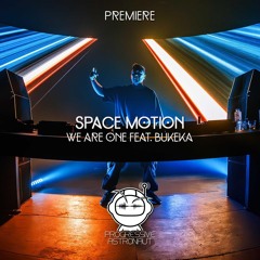 PREMIERE: Space Motion - We Are One Feat. Bukeka [Space Motion Records]