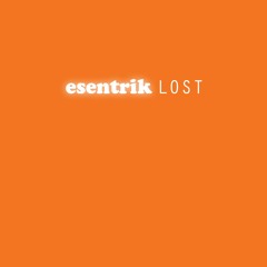 lost (esentrik edit)