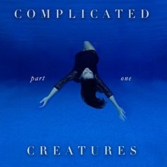 Read/Download Complicated Creatures: Part One BY : Alexi Lawless