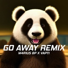 GO AWAY REMIX x M4R1US BP
