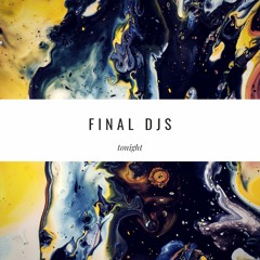 FINAL DJS - Tonight *FreeDownload*