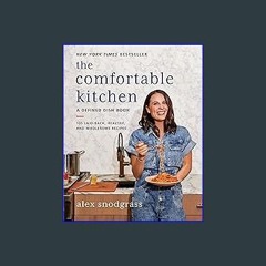 [EBOOK] 📖 The Comfortable Kitchen: 105 Laid-Back, Healthy, and Wholesome Recipes (A Defined Dish B