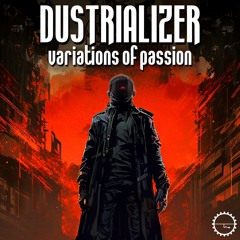 Dustrializer - Variations of Passion