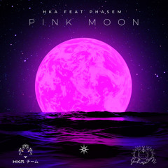 Hka Feat PhaseM - Pink Moon