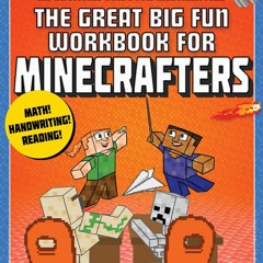 [PDF]⚡️Download❤️ The Great Big Fun Workbook for Minecrafters Grades 1 & 2 An Unofficial Wor