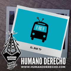 Humano Derecho  #176 con Laura Helena Castillo, vocera de El Bus TV.